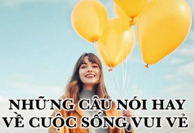 những câu nói hay về cuộc sống vui vẻ