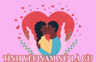 Tình yêu nam nữ là gì?